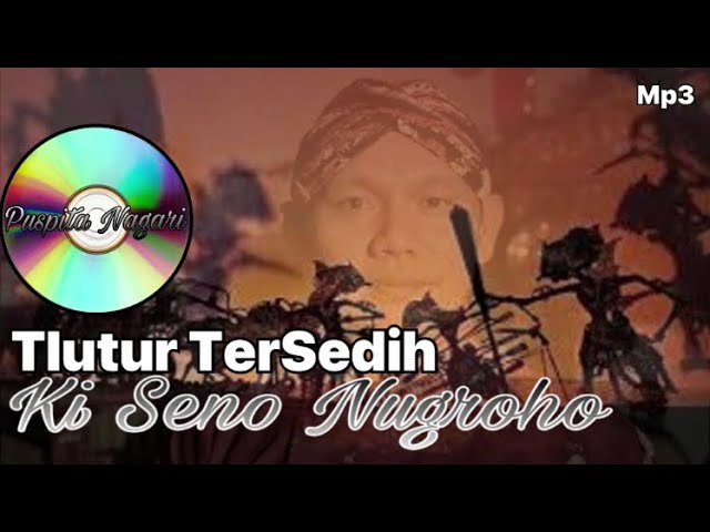 Tlutur tersedih Ki Seno Nugroho class=