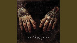 Video thumbnail of "Matty Mullins - 99% Soul"