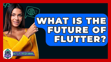 What Is The Future Of Flutter? - Next LVL Programming