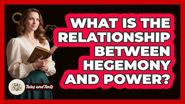 What Is The Relationship Between Hegemony And Power?