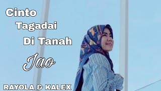 Lagu Minang Terbaru : Cinto Tagadai Di Tanah Jao | RAYOLA & FERI KALEX [ Lirik Video ]