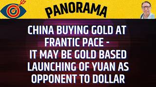 China buying Gold at Frantic Pace - it may be Gold Based Launching of Yuan as Opponent to Dollar China buying Gold at Frantic Pace - it may be Gold Based Launching of Yuan as Opponent to Dollar