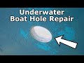 How to Fix a Hole in Your Boat DIY (Below the Waterline)