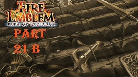 Fire Emblem Path of Radiance Playthrough: Part 21 B - Revelation