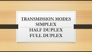 DATA TRANSMISSION MODES| SIMPLEX, HALF DUPLEX, FULL DUPLEX