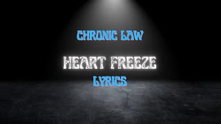 Chronic Law - Heart Freeze {Lyrics}