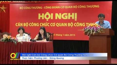 Hội nghị Cán bộ Công chức Cơ quan Bộ Công Thương năm 2015 (19-5-2015)