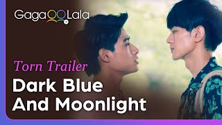 Taiwanese BL series Dark Blue and Moonlight | Torn Trailer | When you must choose from 2 hot guys?
