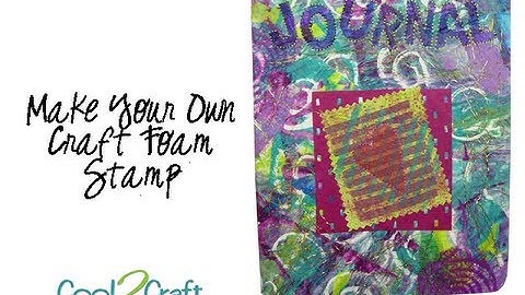 How to Make a Craft Foam Stamp featuring Aleene