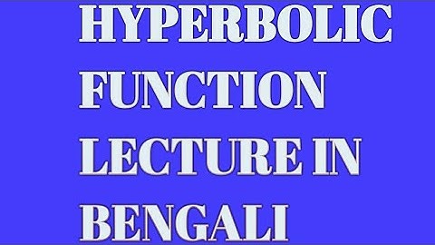 HYPERBOLIC FUNCTION BASIC CONCEPTS FOR BSC IN BENGALI