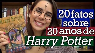 20 FATOS SOBRE OS 20 ANOS DE HARRY POTTER