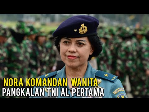 Mengenal Nora Lelyana Komandan Wanita Pangkalan TNI AL Pertama, Kini Sudah Jenderal