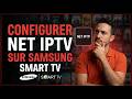 Comment installer NET IPTV sur Samsung Smart TV : Activez votre Abonnement IPTV