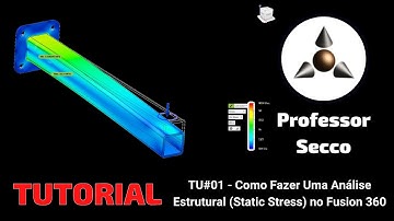 Fusion 360 - Tutorial Como Fazer Uma Análise Estrutural Static Stress - TU#01