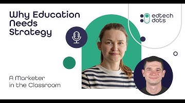 A Marketer in the Classroom: Why Education Needs Strategy
