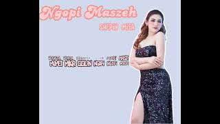 Ngopi Maszeh cover shepin misa