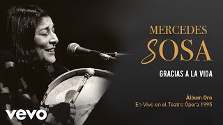 Video thumbnail of "Mercedes Sosa - Gracias A La Vida (En Directo / Teatro Ópera Diciembre 1995)"