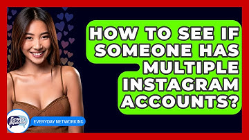 How To See If Someone Has Multiple Instagram Accounts? - Everyday-Networking
