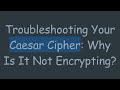 Troubleshooting Your Caesar Cipher: Common Mistakes in Python Code