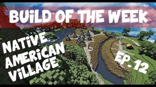 Minecraft Build of the Week Ep 12 Native American Village