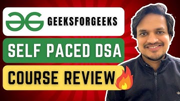 GeeksForGeeks DSA Self Paced Course Review || @GeeksforGeeksVideos  DSA Course Review|| @desicoder
