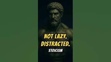 You’re Not Lazy — You’re Addicted to Distraction Stoic Truth | Stoicism