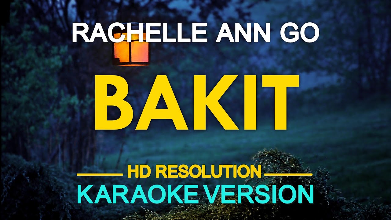 KARAOKE BAKIT   Rachelle Ann Go 