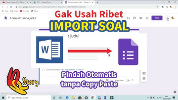 Cara Membuat Soal di Google Form Tanpa Copy Paste