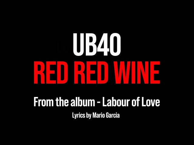 UB40 Red Red Wine (Lyrics) class=