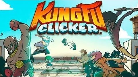 Kung Fu Clicker Gameplay Trailer - Android/iOS