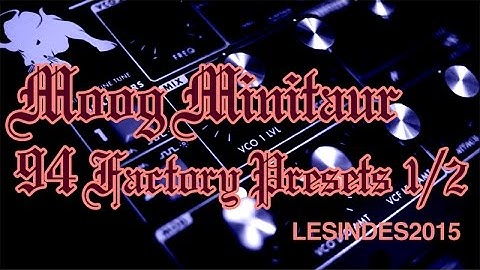 MOOG MINITAUR // 94 Factory Presets // Part 1/2