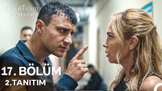 Sevdiğim Sensin 17. Bölüm 2. Tanıtım
