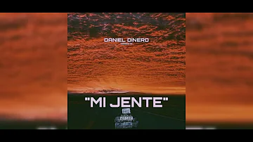 Daniel Dinero - “Mi Jente” (Official Audio)
