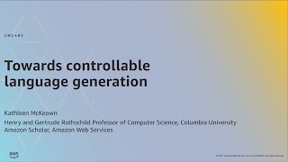 AWS ML Summit 2021 | Towards controllable language generation