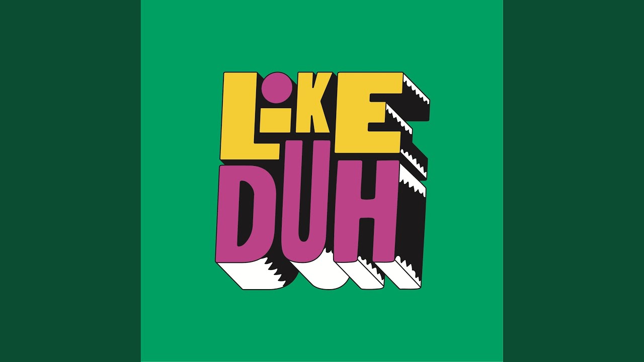 Ver Like Duh en YouTube Ver Like Duh en YouTube
