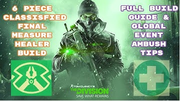 The Division//6 Piece Classified Final Measure Healer build//Global event Ambush tips