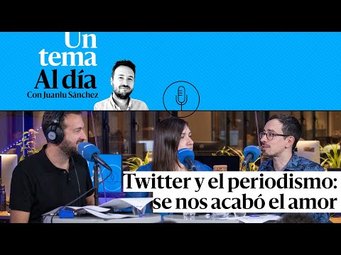 🎙 PODCAST ESPECIAL | Twitter y el periodismo: se nos acabó el amor