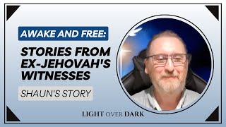 Awake and Free: Stories from Ex-Jehovah's Witness - Shaun's Story