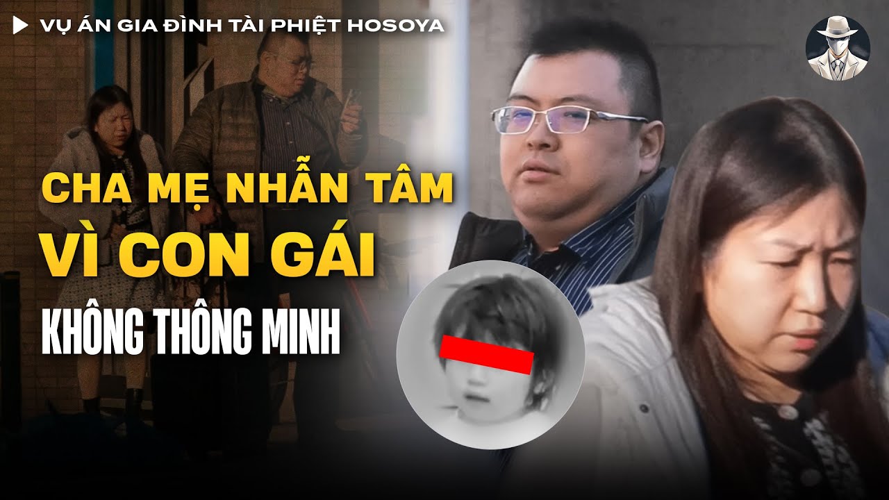 Vụ Án Gia Đình Tài Phiệt Hosoya Âm Thầm Đầu Đ.ộc Con Gái 4 Tuổi | Vụ Án Có Thật