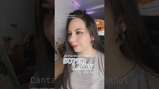 Cantando SUPER LADY de #gidle en español #superlady #kpop #coversong