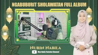 @NurinNabila  | NGABUBURIT SHOLAWATAN 2022 FULL ALBUM