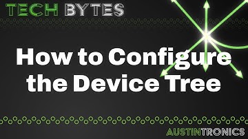 #11 TechBytes | How to Configure the Device Tree