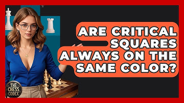 Are Critical Squares Always On The Same Color? - The Chess Codex