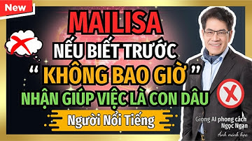 Nguyễn Ngọc Ngạn - MAILISA: Hối Hận Khi "Cưới Giúp Việc Cho Con Trai"? I Kể Chuyện Đêm Khuya