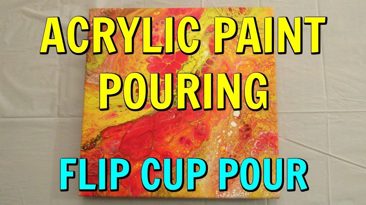 (14) DIRTY FLIP CUP! Acrylic Paint Pouring - Fluid Art - YouTube