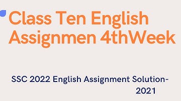 SSC English 4th Week Assignment- 2022/ English Assignment Solution 2021/class Ten English Assignment