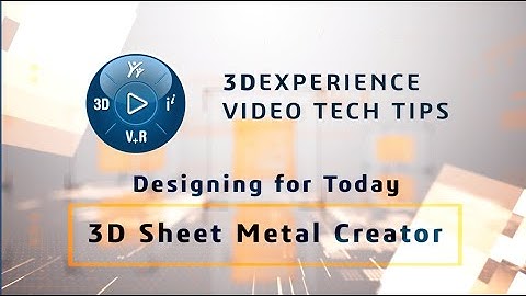 3DEXPERIENCE Tips: 3D SheetMetal Creator
