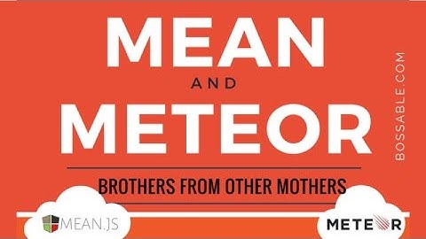 Bossable.com: MEAN Stack v.s Meteorjs