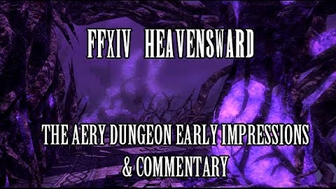 FFXIV Heavensward - The Aery Walkthrough & Commentary