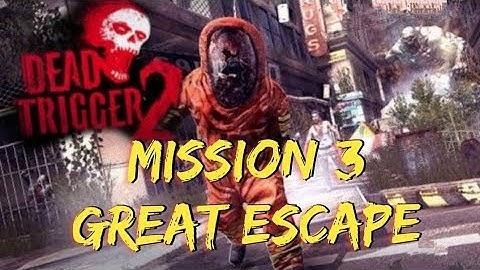 DEAD TRIGGER 2 MISSION 3 GREAT ESCAPE | GAMEPLAY